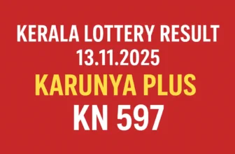 Kerala Lottery Result 13.11.2025 Karunya Plus KN 597 Lottery Results 3 PM