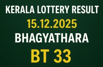 Kerala Lottery Result 15.12.2025 Bhagyathara BT 33 Lottery Results 3 PM