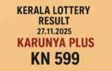 Kerala Lottery Result 27.11.2025 Karunya Plus KN 599 Lottery Results 3 PM